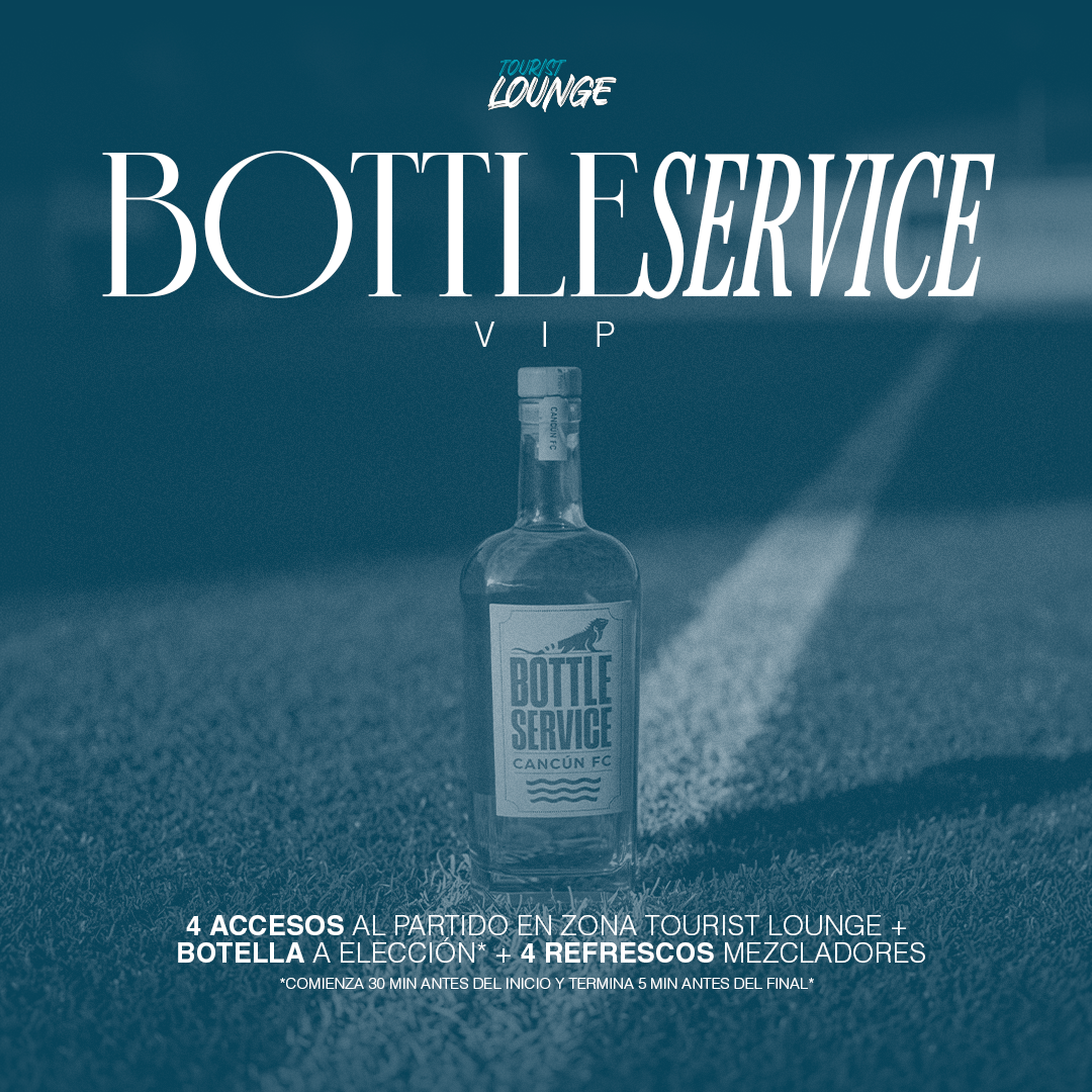 BOTTLE SERVICE VIP - Cancún FC