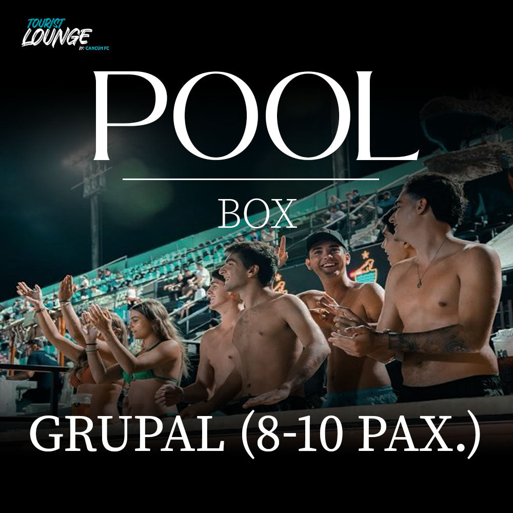 POOL BOX (GRUPAL 8-10 PAX.) - Cancún FC