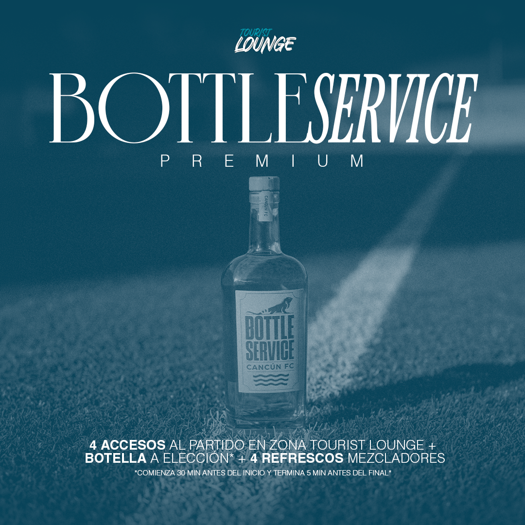 BOTTLE SERVICE PREMIUM - Cancún FC